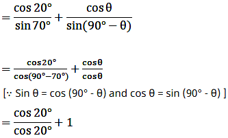 Prove that : cos20°/sin70° + cosθ/sin(90° - θ) = 2 - Sarthaks