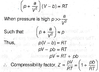 The compressibility factor for a real gas at high pressure is (a) 1+RT/pb  (b) 1 (c) 1+pb/RT (d) 1-pb/RT - Sarthaks eConnect