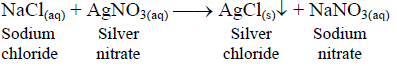 AgNO3(aq)+NaCl(aq)→NaNO3(aq)+AgCl(s) ↓